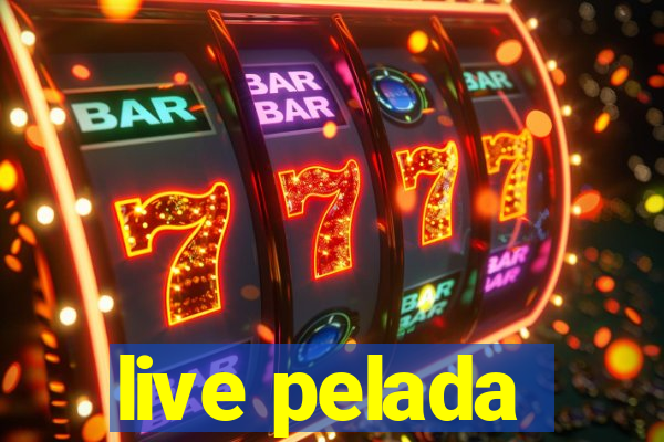 live pelada